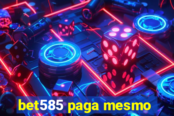 bet585 paga mesmo